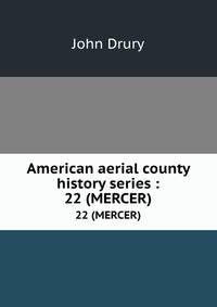 American aerial county history series :. 22 (MERCER)