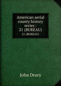 American aerial county history series :. 21 (BUREAU)