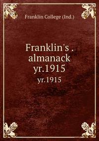 Franklin`s . almanack. yr.1915