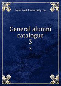 General alumni catalogue. 3