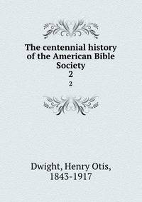 The centennial history of the American Bible Society. 2
