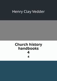 Church history handbooks. 4