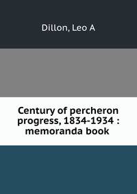 Century of percheron progress, 1834-1934 : memoranda book