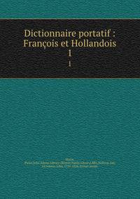 Dictionnaire portatif : Franois et Hollandois. 1