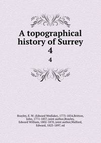 A topographical history of Surrey. 4