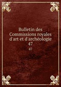 Bulletin des Commissions royales d'art et d'arch?ologie