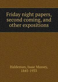Friday night papers, second coming, and other expositions