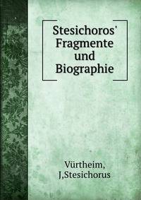 Stesichoros' Fragmente und Biographie
