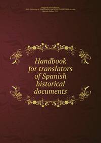 Handbook for translators of Spanish historical documents
