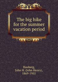 The big hike for the summer vacation period