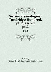 Surrey etymologies: Tandridge Hundred, pt. 2, Oxted. pt.2