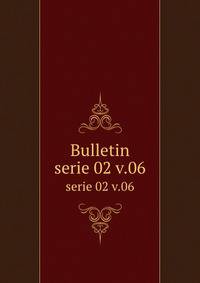 Bulletin. serie 02 v.06