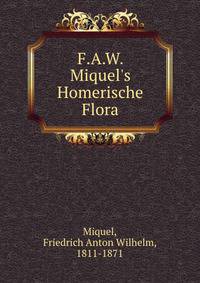 F.A.W. Miquel's Homerische Flora