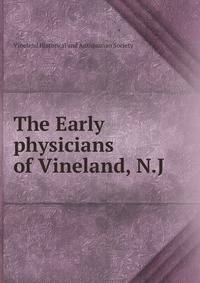 The Early physicians of Vineland, N.J