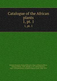 Catalogue of the African plants. 1, pt. 1