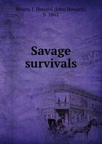 Savage survivals