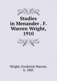 Studies in Menander . F. Warren Wright, 1910