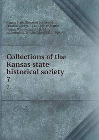 Collections of the Kansas state historical society. 7