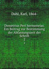 Demetrius Peri hermeneias. Ein Beitrag zur Bestimmung der Abfassungszeit der Schrift. 2