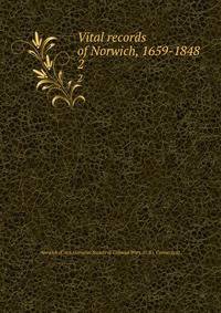 Vital records of Norwich, 1659-1848. 2