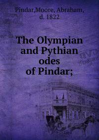 The Olympian and Pythian odes of Pindar;