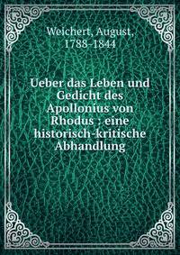 Ueber das Leben und Gedicht des Apollonius von Rhodus : eine historisch-kritische Abhandlung