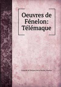 Oeuvres de Fenelon: Telemaque
