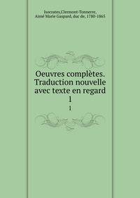 Oeuvres compltes. Traduction nouvelle avec texte en regard. 1