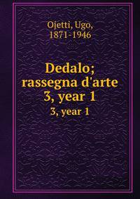 Dedalo; rassegna d`arte. 3, year 1