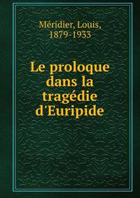 Le proloque dans la trag?die d'Euripide