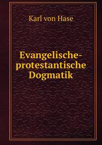 Evangelische-protestantische Dogmatik