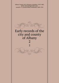Early records of the city and county of Albany. 2