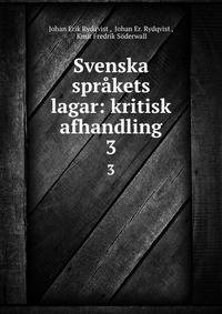 Svenska sprkets lagar: kritisk afhandling. 3