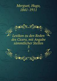 Lexikon zu den Reden des Cicero, mit Angabe smmtlicher Stellen. 3