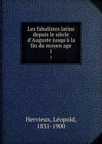 Les fabulistes latins depuis le si?cle d'Auguste jusqu'? la fin du moyen age