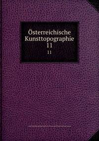 sterreichische Kunsttopographie. 11