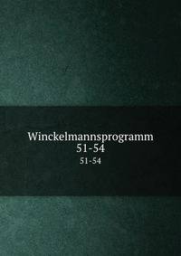 Winckelmannsprogramm. 51-54