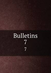 Bulletins. 7