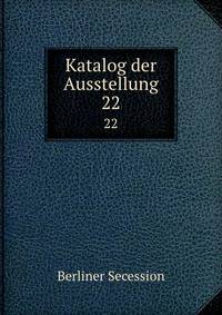 Katalog der Ausstellung. 22