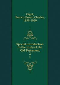 Special introduction to the study of the Old Testament. 2