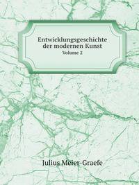 Entwicklungsgeschichte der modernen Kunst. Volume 2
