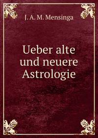 Ueber alte und neuere Astrologie