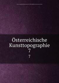 sterreichische Kunsttopographie. 7