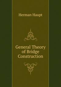 General Theory of Bridge Construction