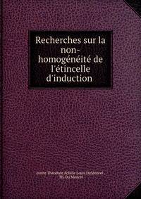 Recherches sur la non-homog?n?it? de l'?tincelle d'induction .