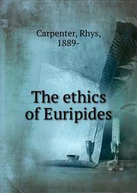 The ethics of Euripides