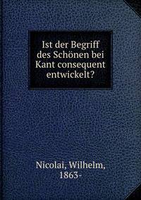 Ist der Begriff des Schonen bei Kant consequent entwickelt?