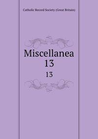 Miscellanea. 13
