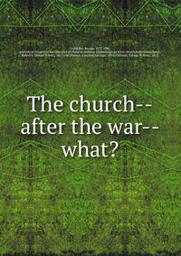 The church--after the war--what?