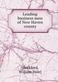 Leading business men of New Haven county